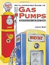 An Illustrated Guide To Gas Pumps : Identification And Price Guide