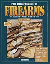 2003 Standard Catalog of Firearms: The Collector's Price & Reference Guide