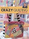 Barbara Randle's Crazy Quilting With Attitude