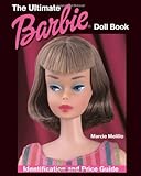The Ultimate Barbie Doll Book Identification And Price Guide