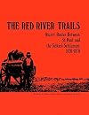 The Red River trails : oxcart routes between St. Paul and the Selkirk settlement, 1820-1870