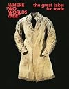 Where Two Worlds Meet: The Great Lakes Fur Trade