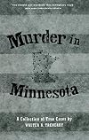 Murder in Minnesota: A Collection of True Cases