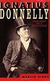 Ignatius Donnelly : the portrait of a politician