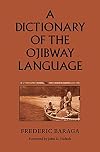 A Dictionary of the Ojibway Language (Borealis Books)