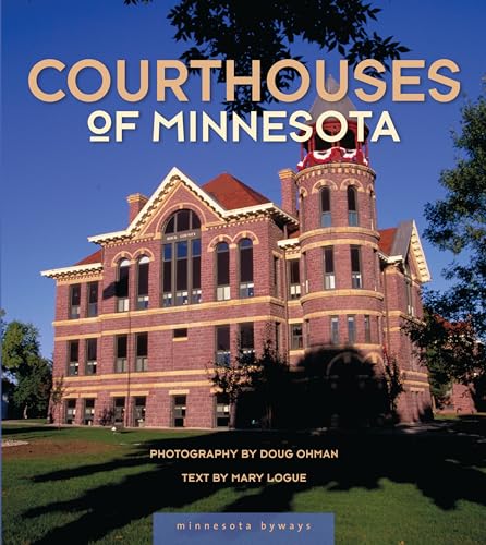 Courthouses of Minnesota (By: Mary Logue,Doug Ohman) cover