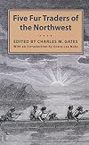 Five fur traders of the Northwest : being the narrative of Peter Pond and the diaries of John Macdonell, Archibald N. McLeod, Hugh Faries, and Thomas Connor
