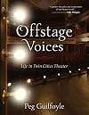 Offstage Voices: Life in Twin Cities Theater