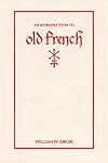 An Introduction to Old French