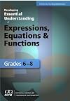 Developing Essential Understanding of Expressions, Equations & Functions Grades 6-8