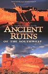 Ancient Ruins of the Southwest: An Archaeological Guide