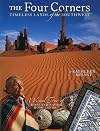 The Four Corners: Timeless Lands of the Southwest