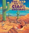 The Seed & the Giant Saguaro