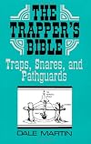 The Trapper's Bible: Traps, Snares & Pathguards