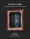 From Site to Sight: Anthropology, Photography, and the Power of Imagery, Thirtieth Anniversary Edition
