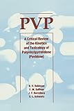 Pvp A Critical Review Of The Kinetics And Toxicology Of Polyvinylpyrrolidone Povidone