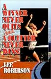 A Winner Never Quits and A Quitter Never Wins
