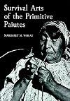 Survival Arts Of The Primitive Paiutes