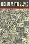 The Roar And The Silence: A History Of Virginia City And The Comstock Lode