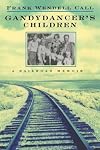 Gandydancer'S Children: A Railroad Memoir