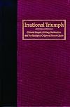 Irrational Triumph: Cultural Despair, Military Nationalism, and the Ideological Origins of Franco's Spain