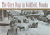 The Glory Days In Goldfield, Nevada