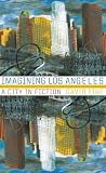 Imagining Los Angeles: A City in Fiction