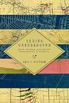 Seeing Underground: Maps, Models, and Mining Engineering in America