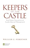Keepers Of The Castle Real Estate Executives On Leadership And Management