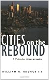 Cities on the Rebound: A Vision for Urban America