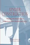 Under Construction: Working at the Intersections of Composition Theory, Research, and Practice