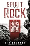 Spirit in the Rock: The Fierce Battle for Modoc Homelands