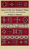Spirit of the New England Tribes: Indian History and Folklore, 1620-1984