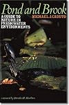 Pond and Brook: A Guide to Nature in Freshwater Environments