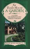 For Every House a Garden: A Guide for Reproducing Period Gardens