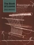 The Book Of Looms A History Of The Handloom From Ancient Times To The Present