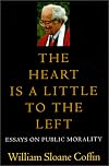 The Heart Is a Little to the Left: Essays on Public Morality