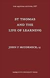 Saint Thomas and the Life of Learning (Aquinas Lecture 1)