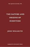 The Nature and Origins of Scientism (Aquinas Lecture)