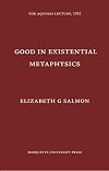 The Good in Existential Metaphysics (Aquinas Lecture 17)