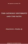 Catholic University and the Faith (Aquinas Lecture 42)