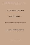 St. Thomas Aquinas: On Charity (Mediaeval Philosophical Texts in Translation)