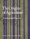 THE ORIGINS OF AGRICULTURE: An International Perspective (Smithsonian Series in Archaeological Inquiry)