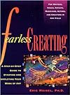 Fearless Creating: A Step-by-Step Guide To Starting and Completing Your Work of Art