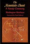The mountain chant: A Navajo ceremony