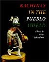 Kachinas in the Pueblo World