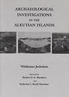 Archaeological Investigations In Aleutian (Anthropology of Pacific North America Series) (Anthropology of Pacific North