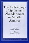 Archaeology Of Settlement Abandonment Mi (Foundations of Archaeological Inquiry)