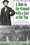 A Hole in the Ground with a Liar at the Top: Fraud and Deceit in the Golden Age of American Mining