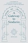 A Gateway to Sindarin: A Grammar of an Elvish Language from JRR Tolkien's Lord of the Rings